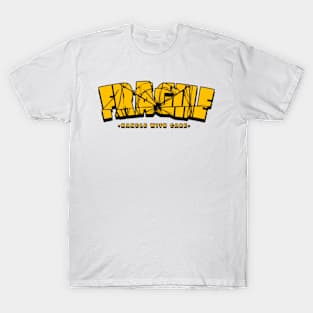 Fragile, Handle With Care! T-Shirt